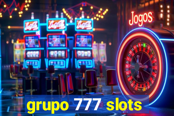 grupo 777 slots